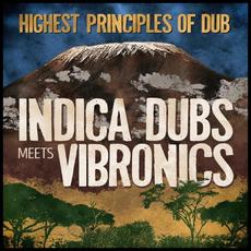 Highest Principles of Dub mp3 Album by Indica Dubs Meets Vibronics