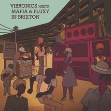 Vibronics meets Mafia & Fluxy in Brixton mp3 Album by Vibronics, Mafia & Fluxy
