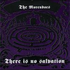 There Is No Salvation mp3 Album by The Morendoes