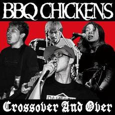 Crossover And Over mp3 Album by BBQ Chickens