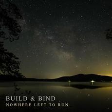 Nowhere Left To Run mp3 Album by Build & Bind