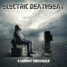 A Ghost Triangle mp3 Album by Electric Deathbeat