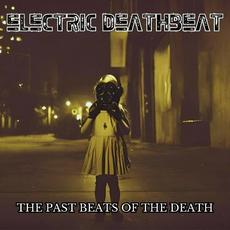 The Past Beats Of The Death mp3 Album by Electric Deathbeat