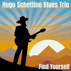 Find Yourself mp3 Album by Hugo Schettino Blues Trio