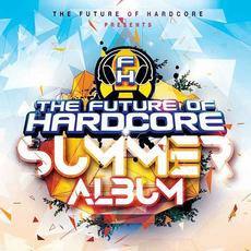 The Future Of Hardcore Summer Album mp3 Compilation by Various Artists