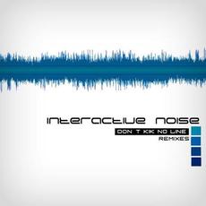 Don't Kik No Line Remixes mp3 Single by Interactive Noise