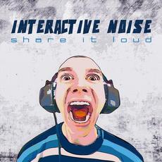 Share It Loud mp3 Single by Interactive Noise