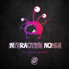 We Gonna Groove mp3 Single by Interactive Noise