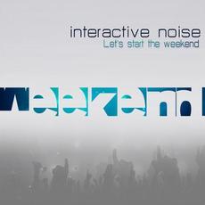 Let's Start The Weekend mp3 Single by Interactive Noise