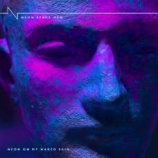 Neon On My Naked Skin mp3 Album by Neon Space Men