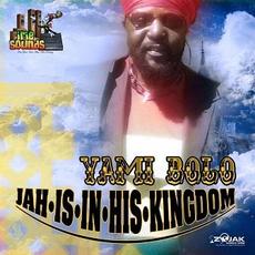 Jah Is in His Kingdom mp3 Single by Yami Bolo