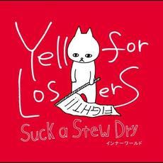 Yell for Losers - インナーワールド mp3 Single by Suck a Stew Dry