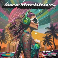 Disco Machines, Vol. 2 mp3 Compilation by Various Artists
