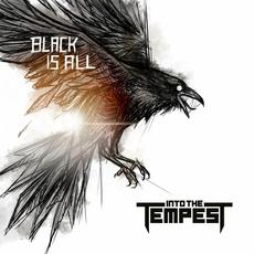 Black Is All mp3 Album by Into The Tempest