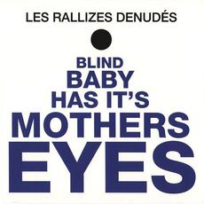 Blind Baby Has It's Mothers Eyes (Re-Issue) mp3 Album by Les Rallizes Dénudés