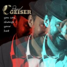 You Can Change Your Hat mp3 Album by Pascal Geiser