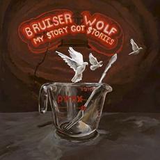My $tory Got $tories mp3 Album by Bruiser Wolf