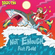 NOT ENOUGH (feat. FLOW) mp3 Single by BACK-ON