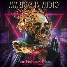 Our Idols Are Filth mp3 Album by Avarice in Audio