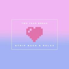 Strip Back & Relax (Live Session) mp3 Live by Two Year Break