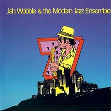 7 mp3 Album by Jah Wobble & The Modern Jazz Ensemble
