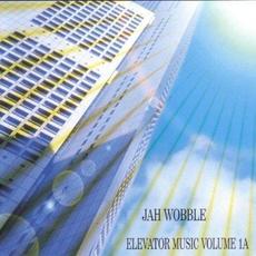 Elevator Music, Volume 1A mp3 Album by Jah Wobble