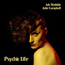 Psychic Life mp3 Album by Jah Wobble and Julie Campbell