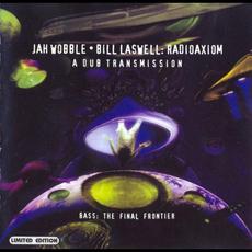 Radioaxiom: A Dub Transmission mp3 Album by Jah Wobble & Bill Laswell