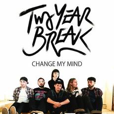Change My Mind mp3 Single by Two Year Break