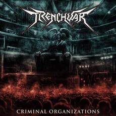 Criminal Organizations mp3 Album by Trenchwar