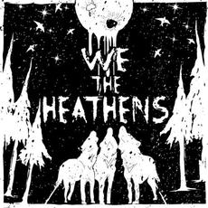 We The Heathens mp3 Album by We The Heathens