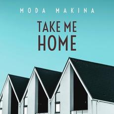 Take Me Home mp3 Single by Moda Makina