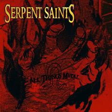 All Things Metal mp3 Album by Serpent Saints