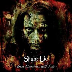 From Caroline... With Hate mp3 Album by Slight Lie