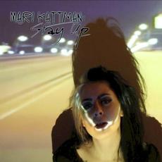 Stay Up mp3 Album by Mari Kattman