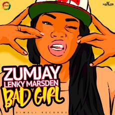 Bad Girl mp3 Single by Zumjay, Lenky Marsden