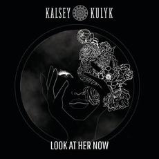 Look At Her Now mp3 Single by Kalsey Kulyk