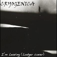 I’m Leaving mp3 Single by Cryogenica