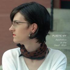 Aesthetics Of The Death Wish mp3 Album by Plastic Ivy