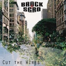 Cut The Wires mp3 Album by Brock & Sgro