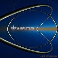 Celestial Movements mp3 Album by Bernd Kistenmacher