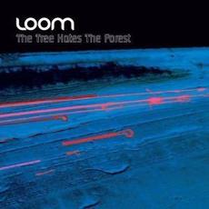 The Tree Hates the Forest mp3 Album by Loom