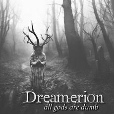 All Gods Are Dumb mp3 Album by Dreamerion