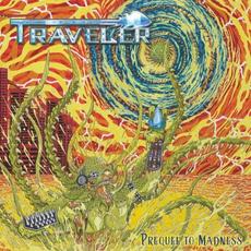 Prequel to Madness mp3 Album by Traveler