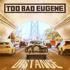 Distance mp3 Album by Too Bad Eugene