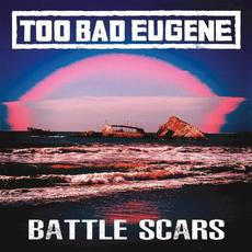 Battle Scars mp3 Album by Too Bad Eugene