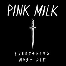 Everything Must Die mp3 Single by Pink Milk
