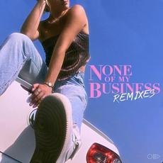 None of My Business - The Remixes mp3 Single by Dasha