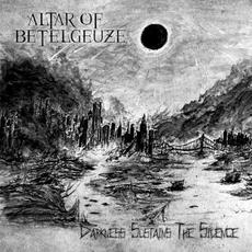 Darkness Sustains the Silence mp3 Album by Altar Of Betelgeuze