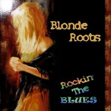Rockin’ the Blues mp3 Album by Blonde Roots